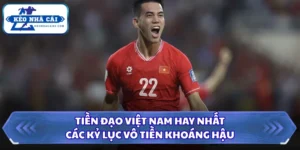 Tiền Đạo Việt Nam Hay Nhất - Các Kỷ Lục Vô Tiền Khoáng Hậu 10 Tiền đạo Việt Nam hay nhất