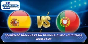 Soi Kèo Bồ Đào Nha Vs Tây Ban Nha: 02h00 - 07/7 - World Cup 2026 16 soi kèo Bồ Đào Nha vs Tây Ban Nha