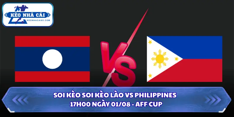 Soi Kèo Lào Vs Philippines: 17H00 Ngày 01/08 - AFF Cup 4 Soi kèo Lào vs Philippines