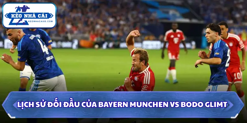 Soi Kèo Nhà Cái Bayern Munchen Vs Bodo Glimt 02h00 - 11/09/2026 - C1 2 Soi kèo nhà cái Bayern Munchen vs Bodo Glimt qua đối đầu trực tiếp