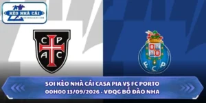 Soi kèo nhà cái Casa Pia vs FC Porto